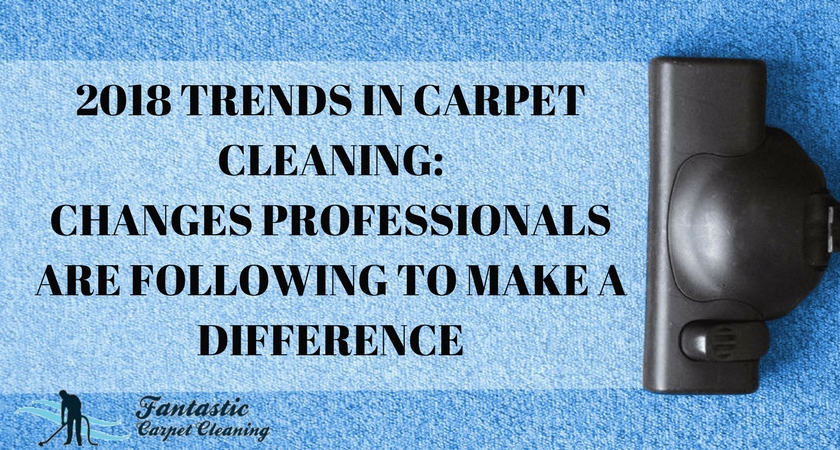 2018 Trends in Carpet Cleaning